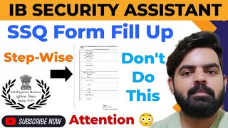 How to fill Ssq form for ib interview  ib sa interview 2023  ib security assistant interview [upl. by Areit396]