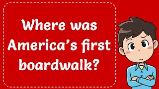 Where was America’s first boardwalk Explained [upl. by Tenney]