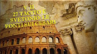 27 TACITO E SVETONIO LE FONTI SUI CESARI  VOLUME II – STORIA ROMANA [upl. by Nylrahs]