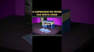 O ASPIRADOR DO PETER FAZ MUITA COISA [upl. by Dowdell]