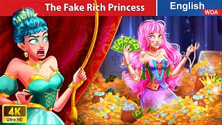 The Fake Rich Princess 💰 Princess Story 👰🌛 Fairy Tales in English WOAFairyTalesEnglish [upl. by Cowley864]