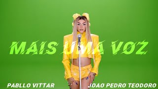 Mais Uma Voz  Pabllo Vittar feat João Pedro Teodoro mercadolivreoficial maisumavoz Lyrics [upl. by Nylanaj]