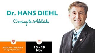 Dr Hans Diehl  “From Health To Him”  Coming To Adelaide  16th November 2019 [upl. by Selestina]