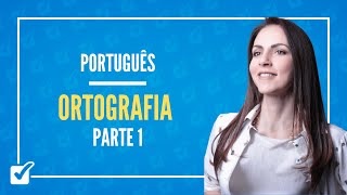 0101 Aula de Ortografia  Casos Gerais e Emprego das Letras Português  Parte 1 [upl. by Andrew57]