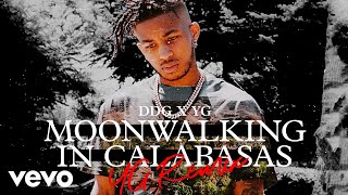 DDG YG  Moonwalking in Calabasas YG Remix  Official Audio [upl. by Naicul854]