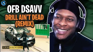 OFB Dsavv  Drill Ain’t Dead Remix Ft Mazza L20 x SJ x Izzpot x 67 Dopesmoke REACTION [upl. by Innavoig]