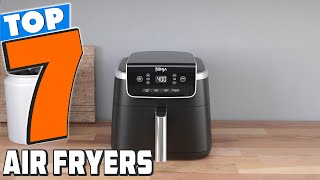 7 MustHave Air Fryers for Every Kitchen [upl. by Aicilak112]