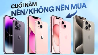 iPhone NÊN MUA amp KHÔNG NÊN MUA cuối năm 2023 đầu 2024 [upl. by Anha]