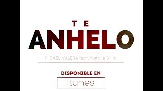 quotTE ANHELOquot REVOLUCION DE ADORACION MISAEL VALERA NEW CD 2017 Feat NATALIE BILLINI [upl. by Netsyrc]