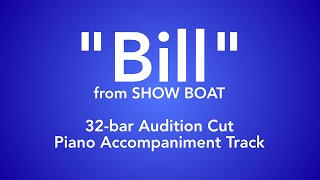 quotBillquot from Show Boat  32bar Audition Cut Piano Accompaniment [upl. by Nueormahc]