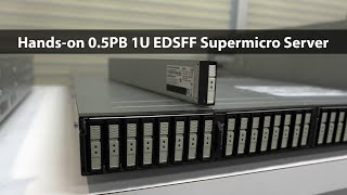 Hands on with Supermicro 1U Half Petabyte EDSFF Server with STH [upl. by Joappa]