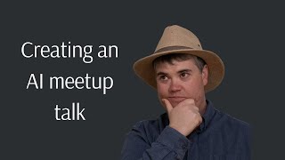 Creating a talk for an AI meetup day 4 [upl. by Gebler]