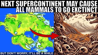 Next Supercontinent May Kill All Mammals on Earth in 250 Million Years [upl. by Ahsinek]