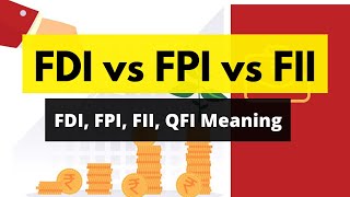 FDI vs FPI vs FII Difference  FDI FPI FII QFI Meaning Explained  FDI kya hota hai  What is FDI [upl. by Kcirret]