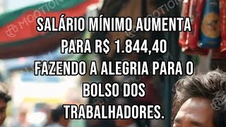 Salário mínimo aumenta para R 184440 fazendo a alegria para o bolso dos trabalhadores [upl. by Alicea109]