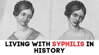 Living with SYPHILIS In History [upl. by Etteiluj]