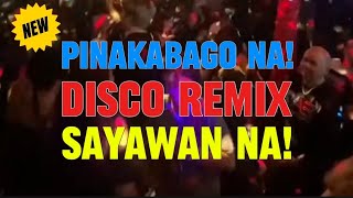 PINAKABAGO NA DISCO REMIX SAYAWAN NA discoremix KAKAYSANTIAGOl5t [upl. by Haland]