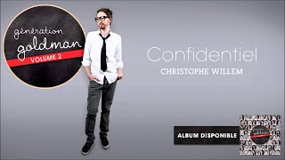 Génération Goldman Vol 2  Christophe Willem  Confidentiel OFFICIEL [upl. by Ulysses]