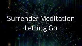 Surrender Meditation  A Spoken guided visualization Letting go of control [upl. by Leraj]