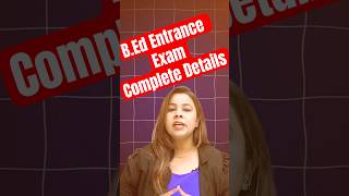 BEd entrance exam complete details bed bedentrance exam teacher bedentranceexam bedcourse [upl. by Ecilahc]