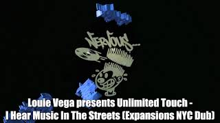 Louie Vega presents Unlimited Touch  I Hear Music In The Streets Expansions NYC Dub [upl. by Waldo]