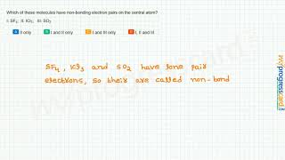 Which of these molecules have nonbonding electron pairs on the central atom [upl. by Onitselec597]