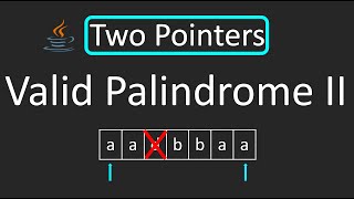 LeetCode  680 Valid Palindrome II  Two Pointers Technique  Java [upl. by Beker]