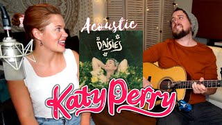 Daisies  Katy Perry  Best Cover Ever  Ryan Inglis amp Liz Romey [upl. by Ecneralc]