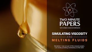 Simulating Viscosity and Melting Fluids  Two Minute Papers 40 [upl. by Elaval]