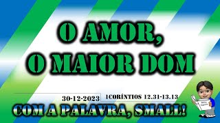 O AMOR O MAIOR DOM 1CORÍNTIOS 12311313 [upl. by Arries]