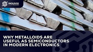 Why Metalloids Are Useful As Semiconductors In Modern Electronics [upl. by Charisse]