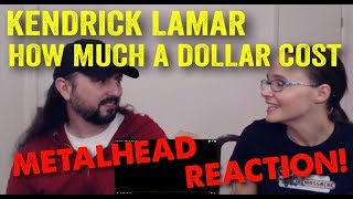 How Much A Dollar Cost  Kendrick Lamar REACTION by metalheads [upl. by Ecnarepmet]