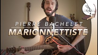 🎼 MARIONNETTISTE  Pierre BACHELET Cover [upl. by Radnaskela]