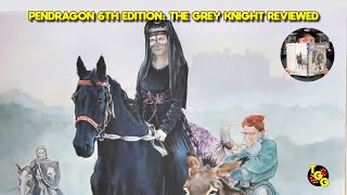 Pendragon 6th Edition The Grey Knight Reviewed [upl. by Cindee]