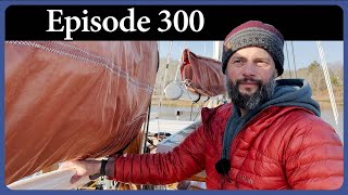 Living Your Dream is a Full Time Job  Episode 300  Acorn to Arabella Journey of a Wooden Boat [upl. by Ainerol]