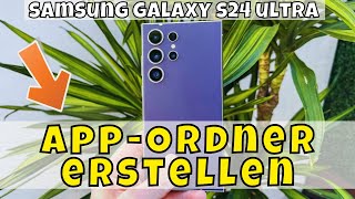 Samsung Galaxy S24 Ultra  AppOrdner erstellen • 📱 • 📂 • 👍🏼 • Anleitung [upl. by Wu]