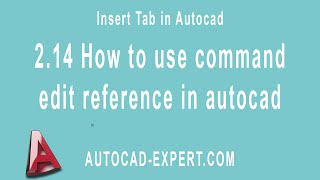 214 How to use command edit reference in autocad [upl. by Homerus]