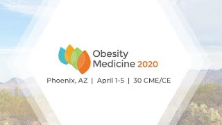 Obesity Medicine Conference 2020  Phoenix AZ  Obesity Medicine Association  30 CMECE [upl. by Naeerb]