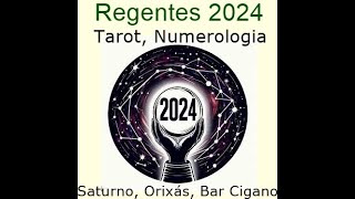 Quem rege 2024 Os Regentes 2024 Tarot Orixás Planeta Baralho Cigano Astrologia Chinesa etc [upl. by Goldfinch]