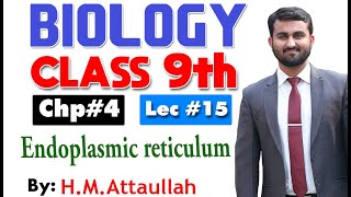 Endoplasmic reticulum  Chapter 4  9th class Biology  Lec15 [upl. by Adihsar877]