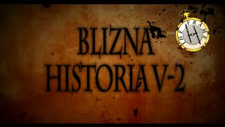 Blizna  Historia V2 The HFrame [upl. by Zalucki]