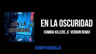 En La Oscuridad Remix LIT killah Maria Becerra│Cumbia Killers ✘ Verdun Remix [upl. by Ilrahc]