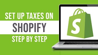 How to Set Up Taxes on Shopify 2024 Step by Step Tutorial [upl. by Xilef]