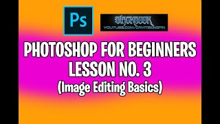 Photoshop Beginners Lesson No 3 image Editing Basics [upl. by Airdnekal]