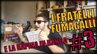 I FRATELLI FUMAGALLI E LA RAPINA IN BANCA 3 [upl. by Pleione]