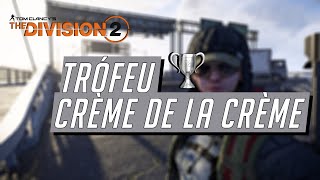 Troféu Crème de la Crème  The Division 2 [upl. by Norman]