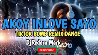 Akoy Inlove Sayo TikTok Bomb Remix DjRedern Mark [upl. by Cato]