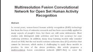 Multiresolution Fusion Convolutional Network for Open Set Human Activity Recognition [upl. by Waxler]