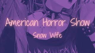 Snow Wife  American Horror Show  1 Hour Lyrics Loop [upl. by Arykahs]