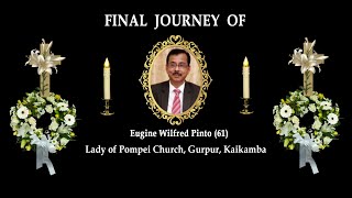 Final Journey of Eugine Wilfred Pinto 61 Our Lady of Pompei Church Gurpur Kaikamba [upl. by Asilej]